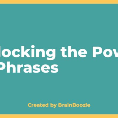 Unlocking the Power of Phrases - BrainBoozle Educational Resource
