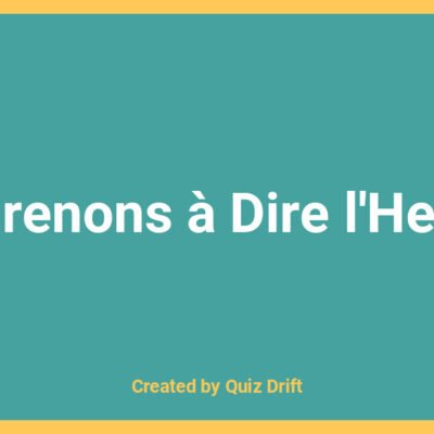 Apprenons à Dire l'Heure! - Quiz Drift Educational Resource