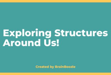 Exploring Structures Around Us! - Created by BrainBoozle Exploring Structures Around Us! - BrainBoozle Educational Resource