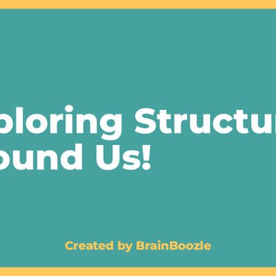 Exploring Structures Around Us! - BrainBoozle Educational Resource