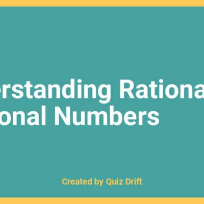 Understanding Rational and Irrational Numbers - Quiz Drift Educational Resource